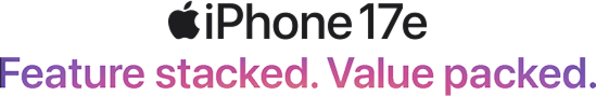 iPhone 17e feature stacked value packed